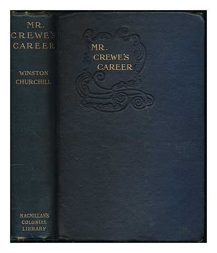 CHURCHILL, WINSTON (1871-1947) - Mr. Crewe's career