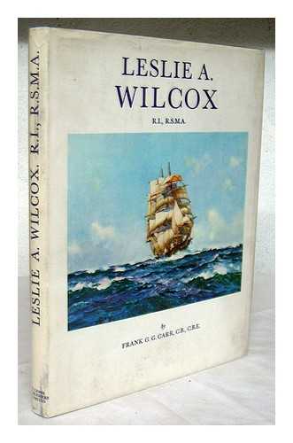 WILCOX, LESLIE ARTHUR - Leslie A. Wilcox, R.I., R.S.M.A. / [text] by Frank G.G. Carr