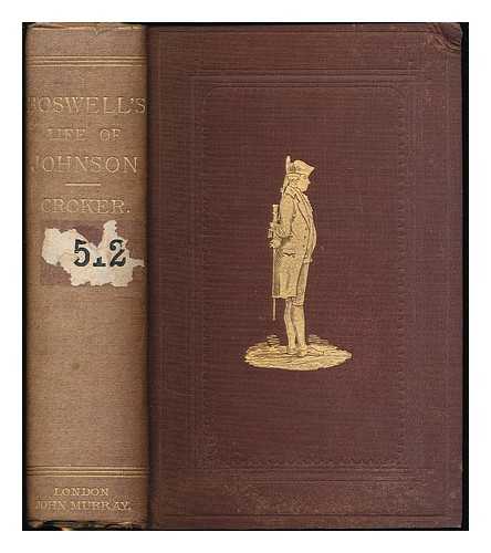 BOSWELL, JAMES (1740-1795) - Boswell's Life of Johnson: including their Tour to the Hebrides. By the Right Honourable John Wilson Croker ... New edition. With portraits