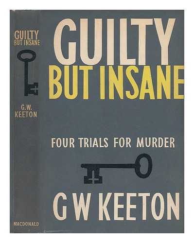 KEETON, G. W. - Guilty but Insane - Four Trials for Murder