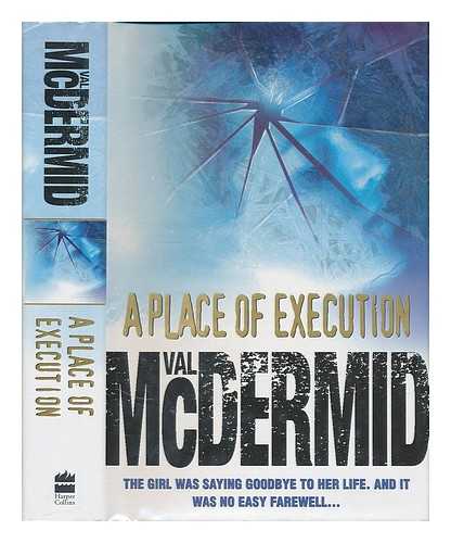 MCDERMID, VAL - A Place of execution / Val McDermid