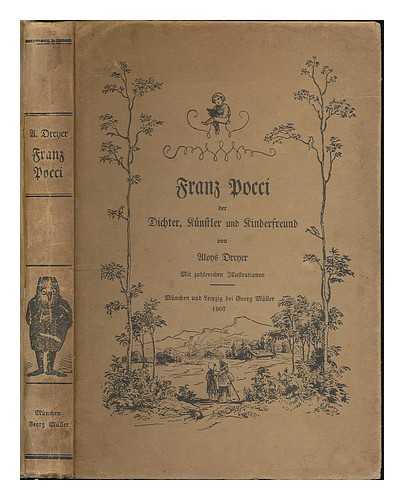DREYER, ALOYS (1861-1938) - Franz Pocci : der Dichter, Kunstler und Kinderfreund / von Aloys Dreyer ; mit zahlreichen Illustrationen