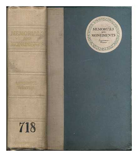 WEAVER, LAWRENCE SIR (1876-1930) - Memorials & monuments : old and new: two hundred subjects chosen from seven centuries by Lawrence Weaver