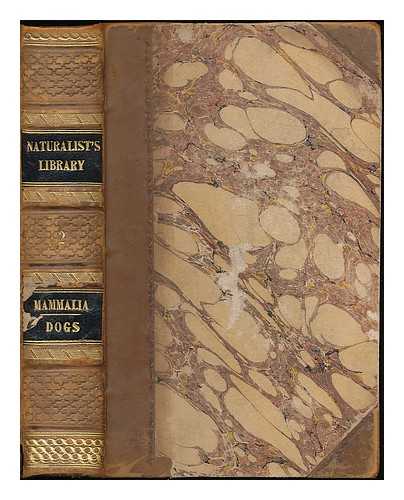 SMITH, CHARLES HAMILTON - The natural history of dogs : Canidae or genus canis of authors. Including also the genera hyna and proteles