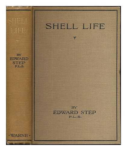 STEP, EDWARD (1855-1931) - Shell life : an introduction to the British mollusca