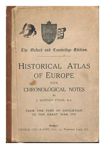 Fudge, J. Hartley - Atlas and notes on European history : from the time of Diocletian to the outbreak of the Great War, 1914