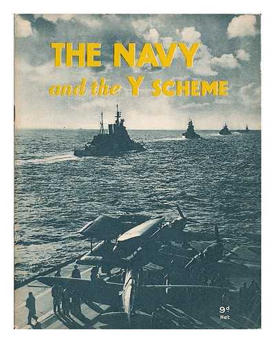 GREAT BRITAIN. ADMIRALTY - The navy and the Y scheme