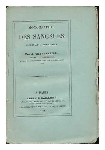 CHARPENTIER, A. - Monographie des sangsues : medicinales et officinales / A. Charpentier