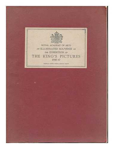 GEORGE VI, KING OF GREAT BRITAIN (1895-1952) / ROYAL ACADEMY OF ARTS (GREAT BRITAIN) - The King's pictures; an illustrated souvenir of the exhibition of the King's pictures at the Royal Academy of Arts, London, 1946-47