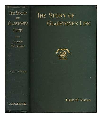 MCCARTHY, JUSTIN - The story of Gladstone's life