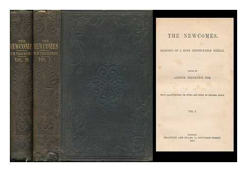 THACKERAY, WILLIAM MAKEPEACE (1811-1863) - The Newcomes : memoirs of a most respectable family / edited by Arthur Pendennis, Esq. ; with illustrations on steel and wood by Richard Doyle