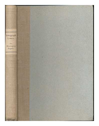 MORRISON, ALFRED (1821-1897) - The collection of autograph letters and historical documents. Second series, 1882-1893. The Blessington papers / formed by Alfred Morrison