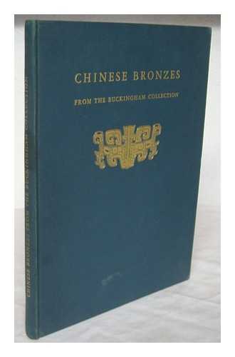 KELLEY, CHARLES FABENS / ART INSTITUTE OF CHICAGO - Chinese bronzes from the Buckingham collection