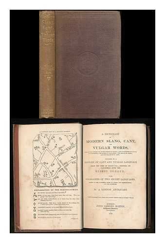 HOTTEN, JOHN CAMDEN (1832-1873) - A dictionary of modern slang, cant and vulgar words used in the present day in the street of London; ...; preceded by a History of cant and vulgar language from the time of Henry VIII ...