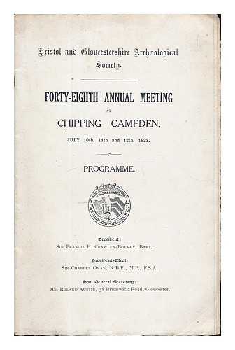 BRISTOL AND GLOUCESTERSHIRE ARCHAEOLOGICAL SOCIETY - Forty-Eighth Annual Meeting at Chipping Camden, July 10th, 11th, and 12th, 1923 : Programme / Bristol and Gloucestershire Archaeological Society