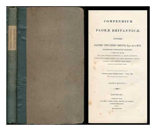 SMITH, JAMES EDWARD (1759-1828) - Compendium florae Britannicae / auctore Jacobo Eduardo Smith ... editio quinta