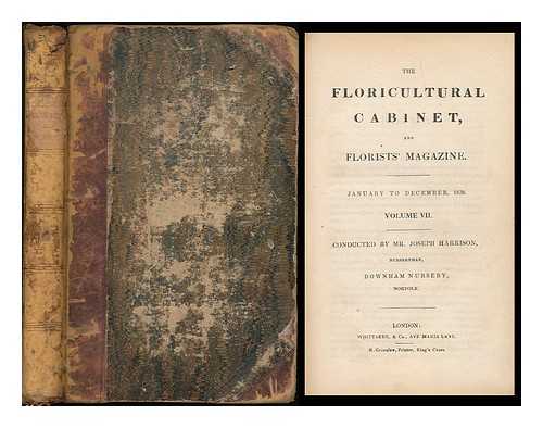 HARRISON, JOSEPH - The Floricultural cabinet and florists' magazine : January to December, 1839, volume 7. Conducted by J. Harrison