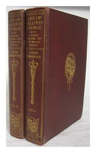 Edwards, John Hugh (1869-1945). Brynmor-Jones, David - The life of David Lloyd George : with a short history of the Welsh people / introduction by the Rt. Hon Sir. David Brynmor Jones. Volumes 1 & 2