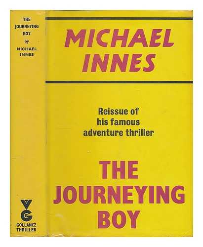 INNES, MICHAEL - The journeying boy / Michael Innes