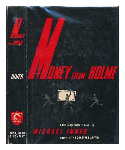 INNES, MICHAEL - Money from Holme, by Michael Innes