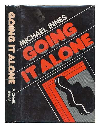 INNES, MICHAEL - Going it alone / Michael Innes