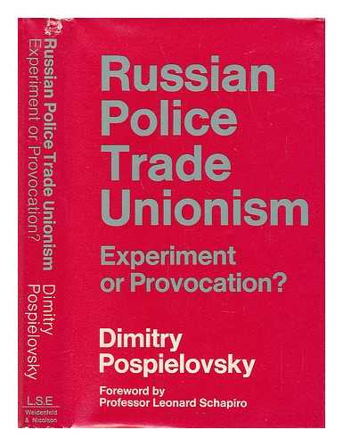 POSPIELOVSKY, DIMITRY - Russian Police Trade Unionism. Experiment or Provocation?