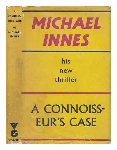 INNES, MICHAEL - A connoisseur's case