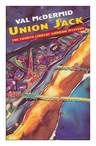 MCDERMID, VAL - Union Jack : the fourth Lindsay Gordon mystery / Val McDermid