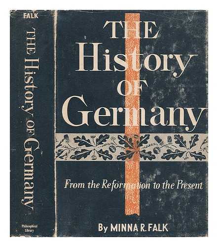 FALK, MINNA R. - The History of Germany. From the Reformation to the Present