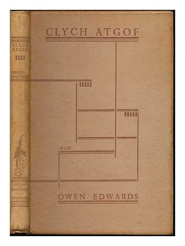 Edwards, Owen Morgan Sir (1858-1920). Mac Cance, William [illustrator] - Clych atgof : Penodau yn hanes fy addysg / Gan : Owen Edwards