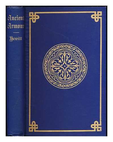 HEWITT, JOHN (1807-1878) - Ancient armour and weapons in Europe: from the iron period of the northern nations to the end of the thirteenth century with illustrations from cotemporary [sic.] monuments