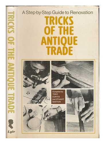 CURTIS, TONY - Tricks of the antique trade / Tony Curtis and Stuart Barton