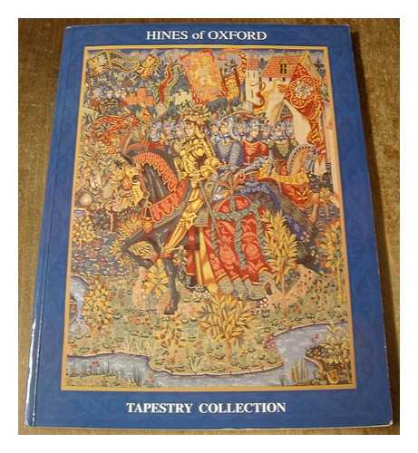 HINES OF OXFORD - Hines of Oxford : Tapestry Collection. Tapestry catalogue, 8th edition
