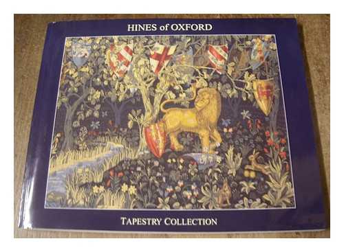 HINES OF OXFORD - Hines of Oxford : Tapestry Collection. Tapestry catalogue, 9th edition, 2010