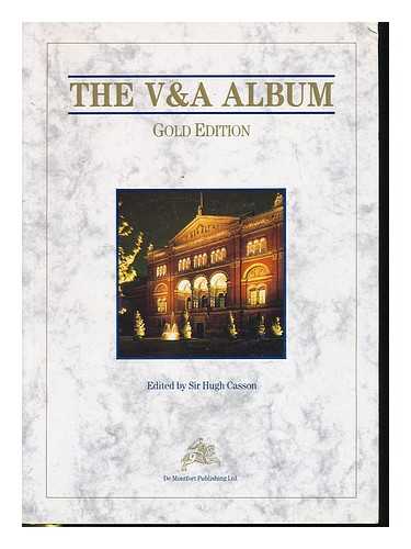 VICTORIA AND ALBERT MUSEUM, LONDON - The V & A album : gold edition / edited by Sir Hugh Casson