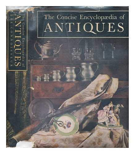 RAMSEY, L. G. G. ; THE CONNOISSEUR - The Concise encyclopaedia of antiques : volume 1 / compiled by the Connoisseur ; editor : L. G. G. Ramsey.