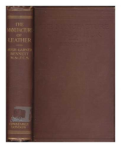 BENNETT, HUGH GARNER - The manufacture of leather