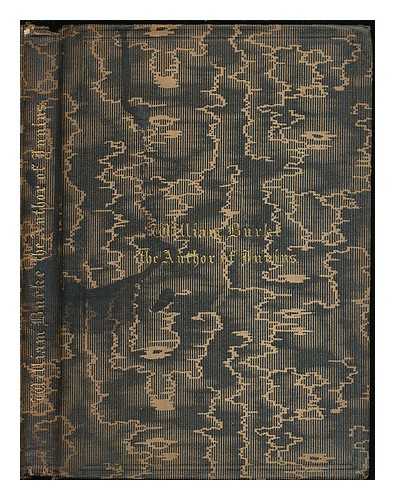 SYMONS, JELINGER COOKSON (1809-1860) - William Burke the author of Junius : an essay on his era