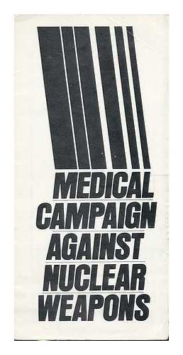 MEDICAL CAMPAIGN AGAINST NUCLEAR WEAPONS - Medical Campaign Against Nuclear Weapons [Membership application form / information leaflet]