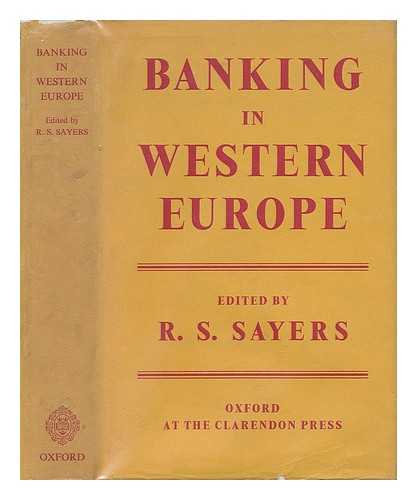 SAYERS, R. S. - Banking in Western Europe