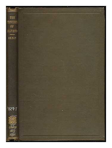 SKEAT, WALTER WILLIAM (1835-1912). ALFRED KING OF ENGLAND (849-899) - The Proverbs of Alfred. Re-edited from the manuscripts by the Rev. W. W. Skeat