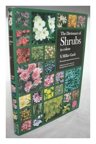 GAULT, S. MILLAR (SIMPSON MILLAR) - The dictionary of shrubs in colour / S. Millar Gault ; photographs supplied by Ernest Crowson ; foreword by C.D. Brickell