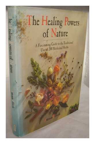 PRIHODA, ANTONIN - The healing powers of nature : a fascinating guide to the traditional use of 200 medicinal herbs