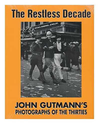 GUTMANN, JOHN (1905-1998) - The restless decade : John Gutmann's photographs of the thirties / essay by Max Kozloff ; edited by Lew Thomas