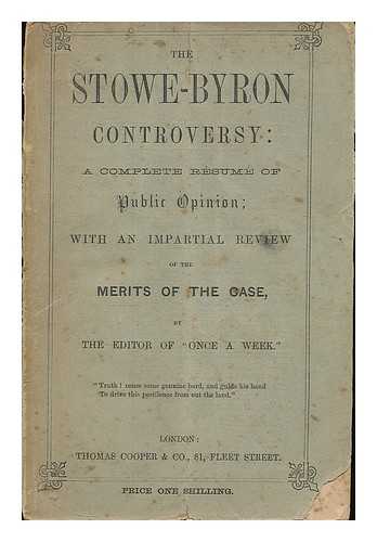 DALLAS, E. S. (ENEAS SWEETLAND) 1828-1879 - The Stowe-Byron controversy : a complete resume of all that has been written and said upon the subject, ... together with an impartial review of the merits of the case