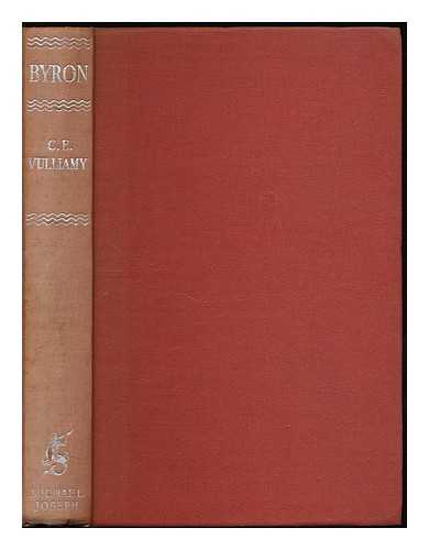 VULLIAMY, C. E. (COLWYN EDWARD) - Byron : With a view of the kingdom of cant and a dissection of the Byronic ego / [by] C. E. Vulliamy