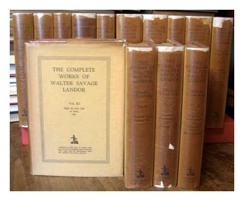 LANDOR, WALTER SAVAGE (1775-1864). WELBY, THOMAS EARLE (1881-1933) - The complete works of Walter Savage Landor / edited by T. Earle Welby - Complete in 16 volumes