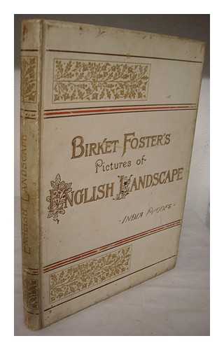 FOSTER, MYLES BIRKET (1825-1889). TAYLOR, TOM (1817-1880). DALZIEL BROTHERS - Birket Foster's pictures of English landscape / engraved by the Brothers Dalziel ; with pictures in words by Tom Taylor. - India proofs [edition]