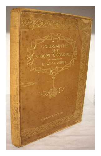 GOLDSMITH, OLIVER (1730?-1774) - She Stoops to Conquer : a Comedy