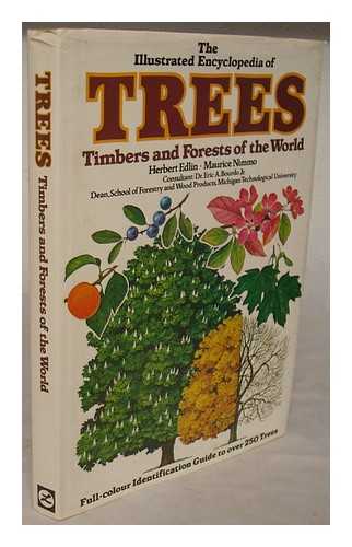 Edlin, Herbert L. - The illustrated encyclopedia of trees : timbers and forests of the world / Herbert Edlin, Maurice Nimmo et al ; consultants, Eric A. Bourdo, Jr., Hugh Fraser ; illustrated by Ian Garrard, Olivia Beasley, and David Nockels